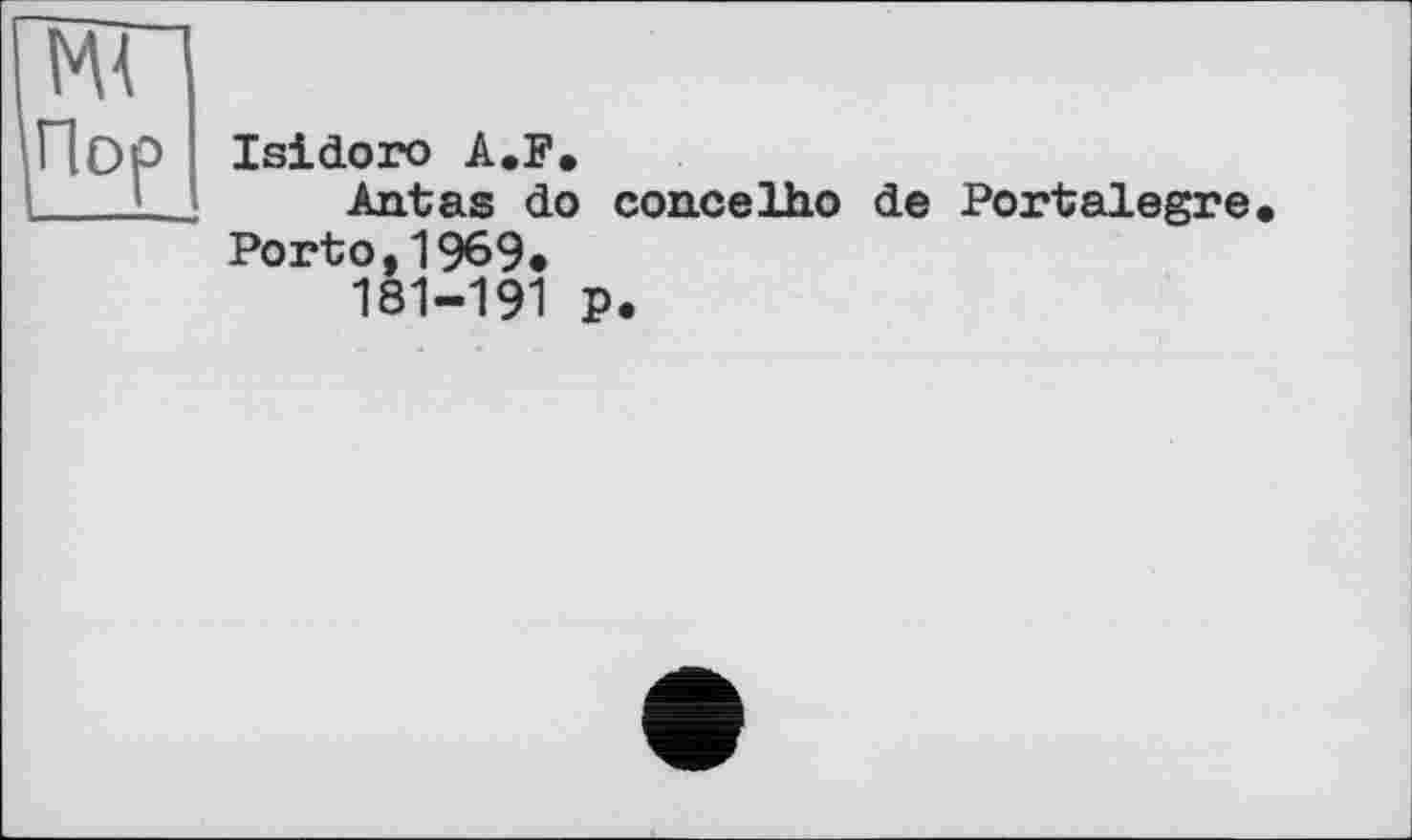 ﻿
(Пор	Isidoro A.F. Antas do concelho de Portalegre. Porto,1969» 181-191 P.